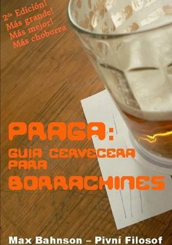 Cover image for Praga: Guia Cervecera Para Borrachines - 2da Edicion