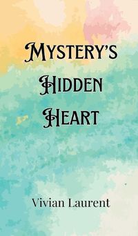 Cover image for Mystery's Hidden Heart