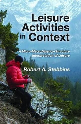 Cover image for Leisure Activities in Context: A Micro-Macro/Agency-Structure Interpretation of Leisure