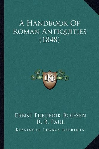 A Handbook of Roman Antiquities (1848)