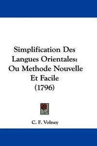 Cover image for Simplification Des Langues Orientales: Ou Methode Nouvelle Et Facile (1796)