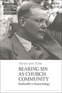 Cover image for Bearing Sin as Church Community: Bonhoeffer's Hamartiology