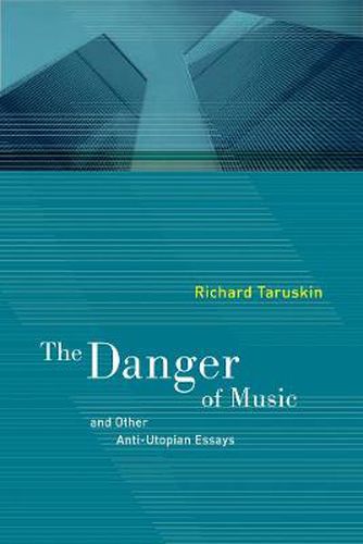 Cover image for The Danger of Music and Other Anti-Utopian Essays