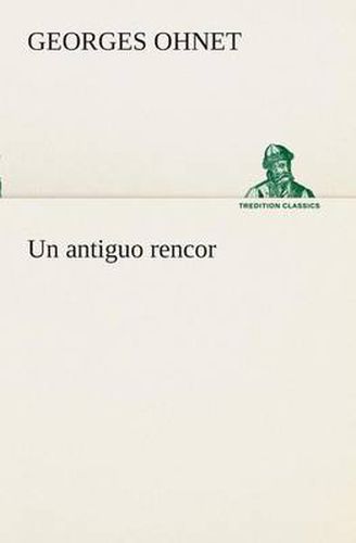 Cover image for Un antiguo rencor