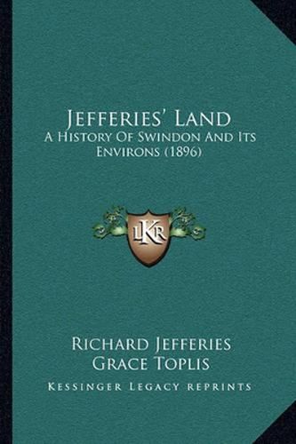 Jefferies' Land: A History of Swindon and Its Environs (1896)