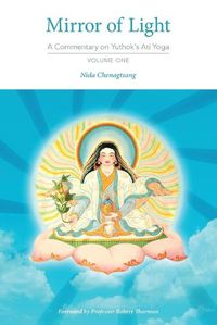 Cover image for Mirror of Light: A Commentary on Yuthok's Ati Yoga, Volume One