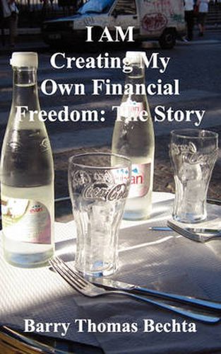 Cover image for I AM Creating My Own Financial Freedom: The Story