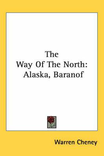 Cover image for The Way of the North: Alaska, Baranof