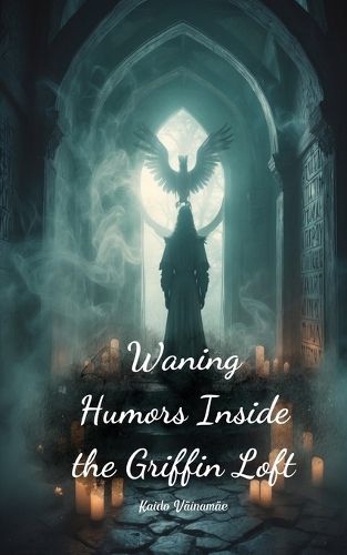 Cover image for Waning Humors Inside the Griffin Loft