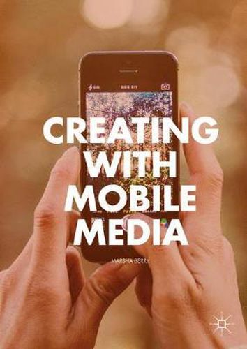 Cover image for Creating with Mobile Media