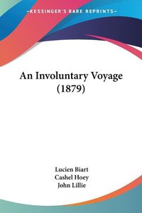 Cover image for An Involuntary Voyage (1879)