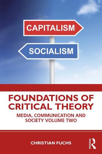 Foundations of Critical Theory: Media, Communication and Society Volume Two