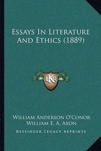 Cover image for Essays in Literature and Ethics (1889)