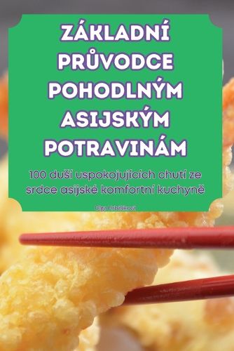 Cover image for Zakladni PrŮvodce Pohodlnym Asijskym Potravinam