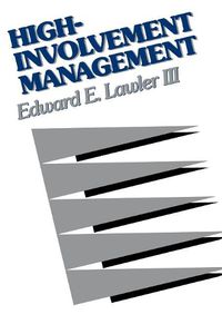 Cover image for High Involvement Management: Participative Strategies for Improving Organizational Performance