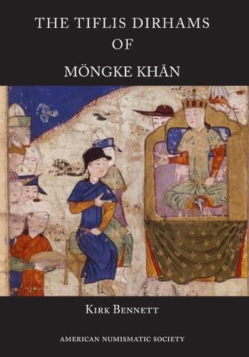 Cover image for The Tiflis Dirhams of Moengke Khan