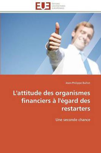 Cover image for L'Attitude Des Organismes Financiers l' gard Des Restarters