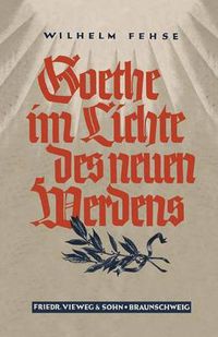 Cover image for Goethe Im Lichte Des Neuen Werdens