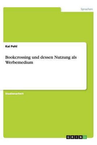 Cover image for Bookcrossing und dessen Nutzung als Werbemedium