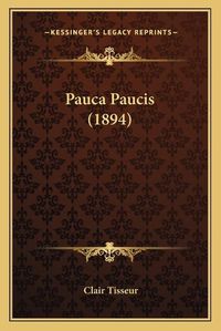 Cover image for Pauca Paucis (1894)