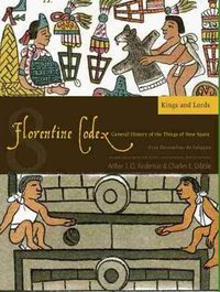 Cover image for The Florentine Codex, Book Eight: Kings and Lords: A General History of the Things of New Spain