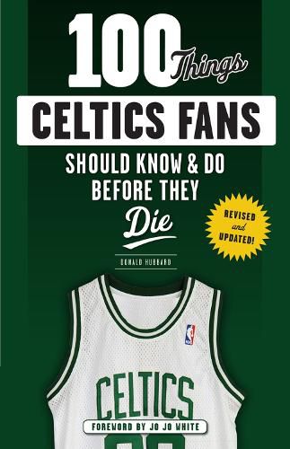 Cover image for 100 Things Celtics Fans Should Know & Do Before They Die