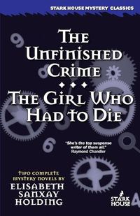 Cover image for The Unfinished Crime / The Girl Who Had to Die