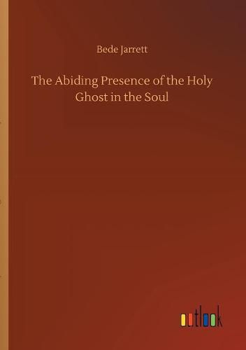 The Abiding Presence of the Holy Ghost in the Soul