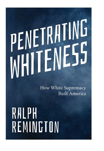 Cover image for Penetrating Whiteness