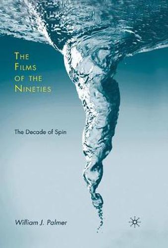 Cover image for The Films of the Nineties: The Decade of Spin