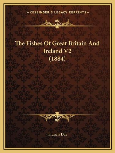 Cover image for The Fishes of Great Britain and Ireland V2 (1884)