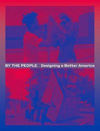 Cover image for By the People: Designing a Better America