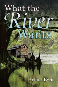 Cover image for What the River Wants