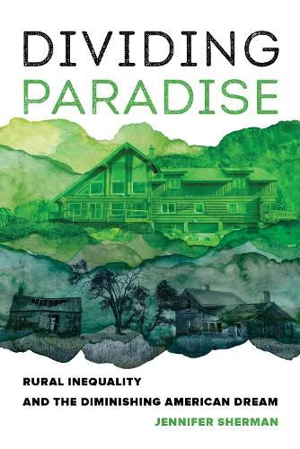 Cover image for Dividing Paradise: Rural Inequality and the Diminishing American Dream