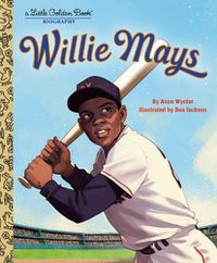 Cover image for Willie Mays: A Little Golden Book Biography