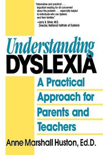 Cover image for Understanding Dyslexia: A Practical Approach for Parents and Teachers