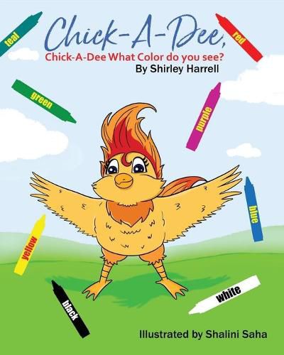Cover image for Chick-A-Dee, Chick-A-Dee, What Color Do You See?