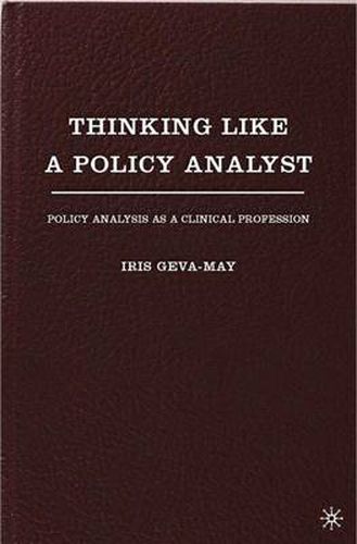 Cover image for Thinking Like a Policy Analyst: Policy Analysis as a Clinical Profession