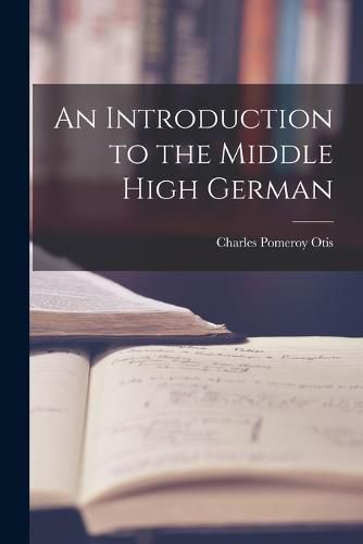 Cover image for An Introduction to the Middle High German