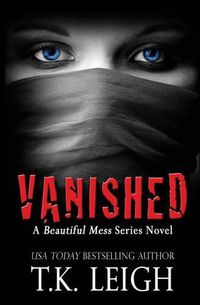 Cover image for Vanished: A Beautiful Mess Series Novel