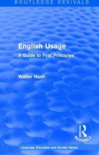 Cover image for Routledge Revivals: English Usage (1986): A Guide to First Principles