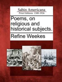 Cover image for Poems, on Religious and Historical Subjects.