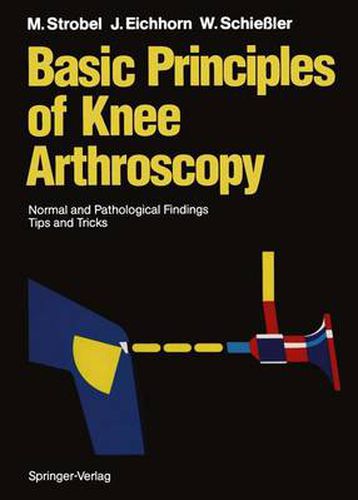 Basic Principles of Knee Arthroscopy: Normal and Pathological Findings Tips and Tricks