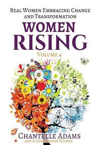 Cover image for Women Rising Volume 4: Real Women Embracing Change and Transformation