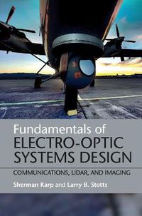 Cover image for Fundamentals of Electro-Optic Systems Design: Communications, Lidar, and Imaging