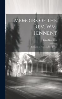 Cover image for Memoirs of the Rev. Wm. Tennent