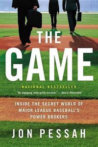 Cover image for The Game: Inside the Secret World of Major League Baseball's Power Brokers