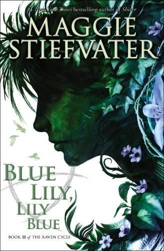 Cover image for Blue Lily, Lily Blue (The Raven Cycle, Book 3)