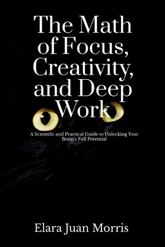 Cover image for The Math of Focus, Creativity, and Deep Work