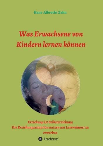 Cover image for Was Erwachsene von Kindern lernen koennen